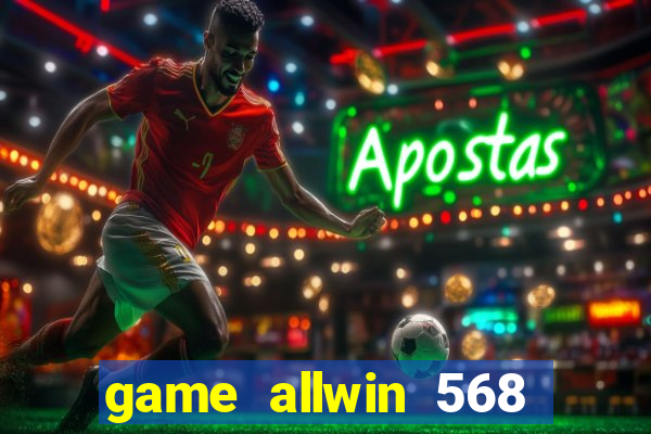 game allwin 568 com login